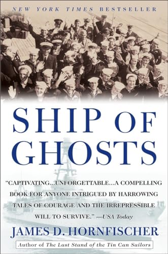 Ship of Ghosts: The Story of the USS Houston, FDR's Legendary Lost Cruiser, and the Epic Saga of Her Survivors von Bantam